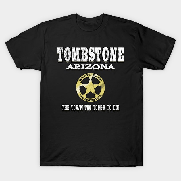Tombstone. The Town too Tough to Die. T-Shirt by robotrobotROBOT
